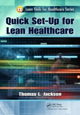 Quick Set-Up for Lean Healthcare - Thomas L. Jackson