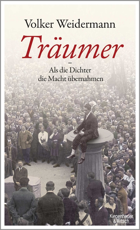 Tr&auml;umer - Als die Dichter die Macht &uuml;bernahmen - Volker Weidermann