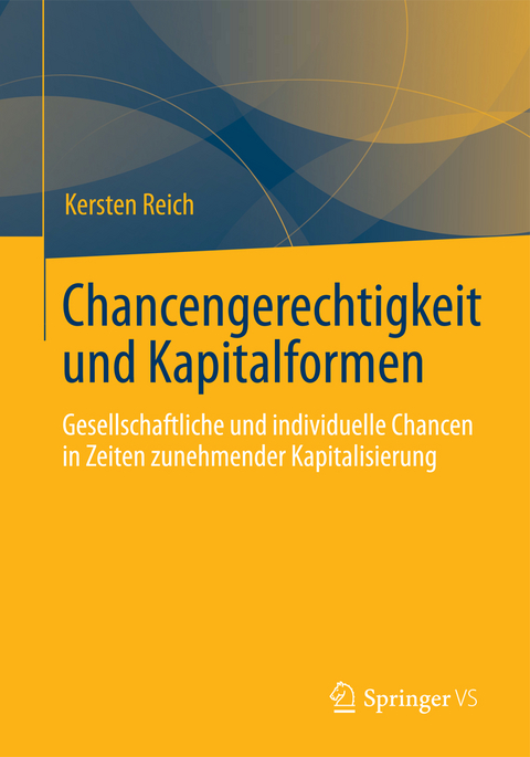 Chancengerechtigkeit und Kapitalformen - Kersten Reich