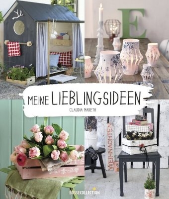 Meine Lieblingsideen - Claudia Mareth