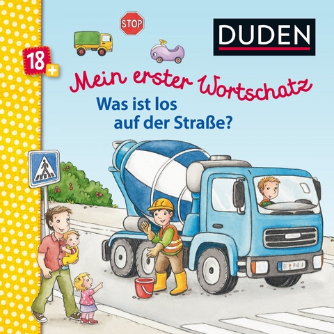 Duden 18+: Mein erster Wortschatz: Was ist los auf der Stra&szlig;e? - Elke Broska