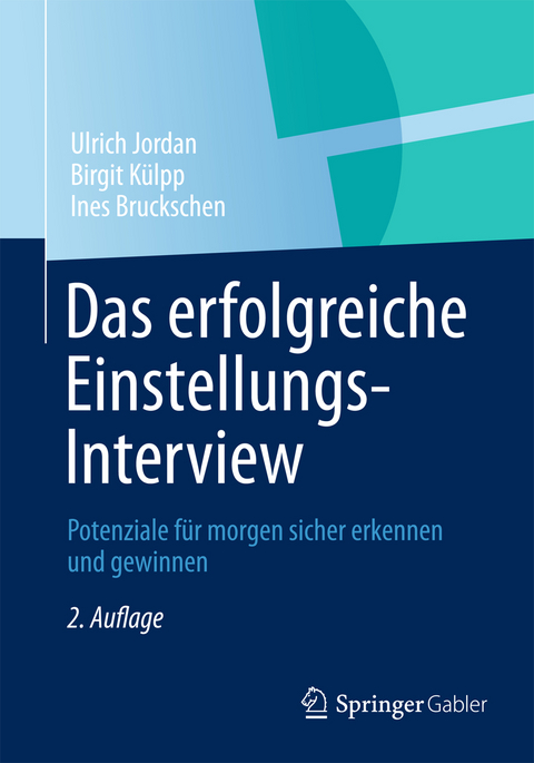 Das erfolgreiche Einstellungs-Interview - Ulrich Jordan, Birgit K&uuml;lpp, Ines Bruckschen