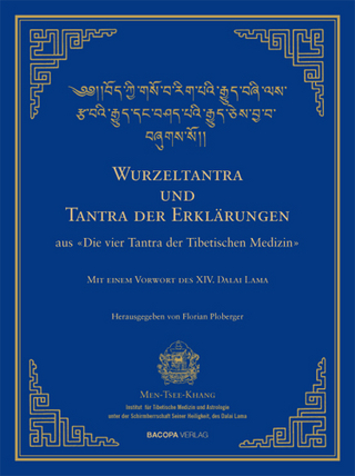 Wurzel-Tantra und Tantra der Erklärungen der tibetischen Medizin
