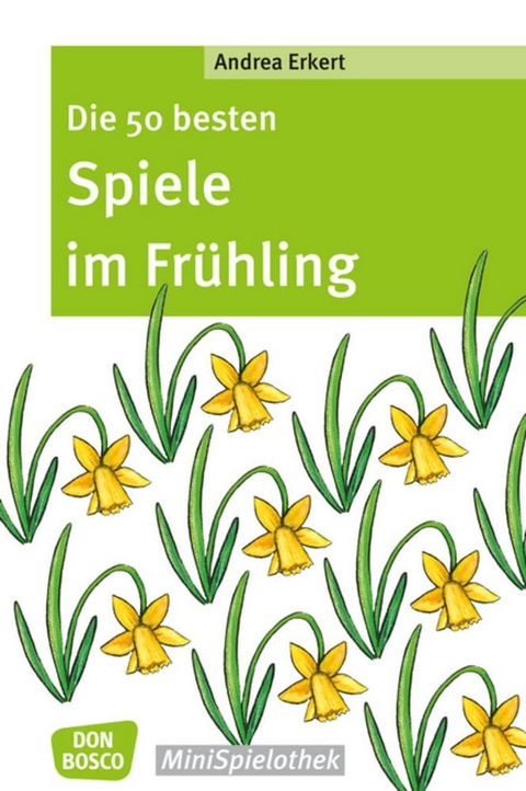 Die 50 besten Spiele im Fr&uuml;hling - Andrea Erkert