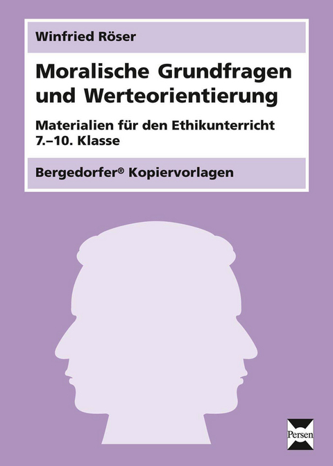 Moralische Grundfragen und Werteorientierung - Winfried R&ouml;ser