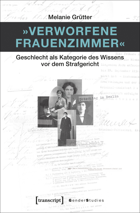 &raquo;Verworfene Frauenzimmer&laquo; - Melanie Gr&uuml;tter