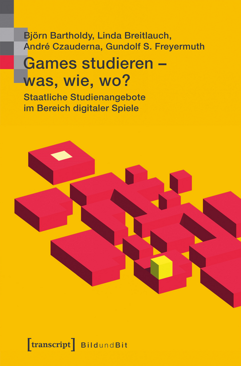 Games studieren &ndash; was, wie, wo? - Bj&ouml;rn Bartholdy, Linda Breitlauch, Andr&eacute; Czauderna, Gundolf S. Freyermuth
