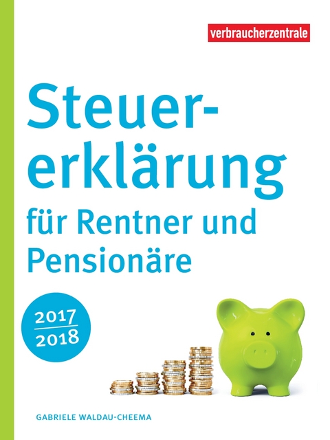 Steuererkl&auml;rung f&uuml;r Rentner und Pension&auml;re 2017/2018 - Gabriele Waldau-Cheema