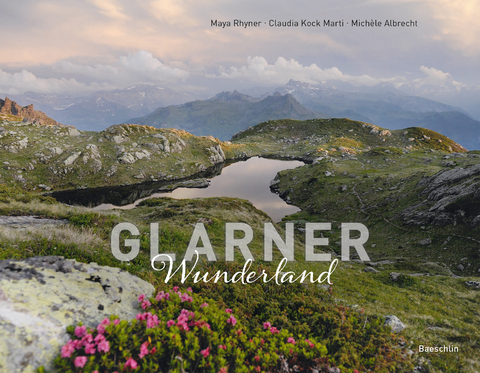 Glarner Wunderland - Claudia Kock Marti