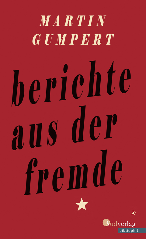Berichte aus der Fremde - Martin Gumpert
