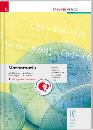 Mathematik IV HLW/HLM/HLK inkl. digitalem Zusatzpaket - Erklärungen, Aufgaben, Lösungen, Formeln