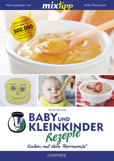 mixtipp: Baby- und Kleinkinder-Rezepte - Sarah Petrovic