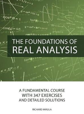 The Foundations of Real Analysis