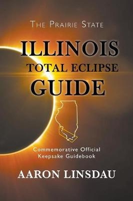 Illinois Total Eclipse Guide - Aaron Linsdau