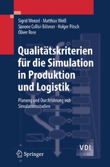 Qualit&auml;tskriterien f&uuml;r die Simulation in Produktion und Logistik - Sigrid Wenzel, Matthias Wei&szlig;, Simone Collisi-B&ouml;hmer, Holger Pitsch, Oliver Rose