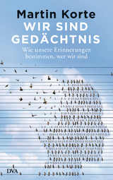 Wir sind Ged&auml;chtnis - Martin Korte