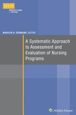 A Systematic Approach to Assessment and Evaluation of Nursing Programs - Marilyn Oermann