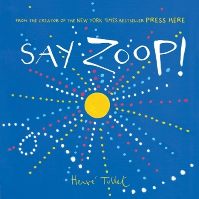 Say Zoop! - Herve Tullet