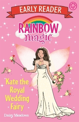 Rainbow Magic Early Reader: Kate the Royal Wedding Fairy - Daisy Meadows