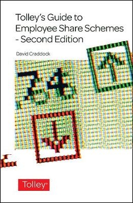 Tolley&rsquo;s Guide to Employee Share Schemes - David Craddock