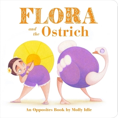 Flora and the Ostrich - Molly Idle