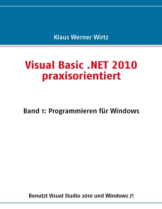 Visual Basic .NET 2010 praxisorientiert