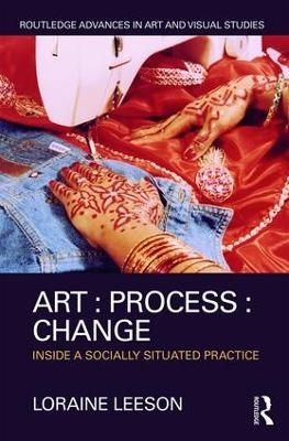 Art : Process : Change - Loraine Leeson