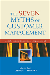The Seven Myths of Customer Management - John Abram, Paul Hawkes