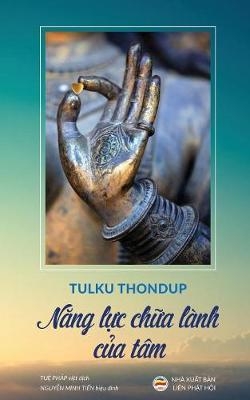 Năng lực chữa l&agrave;nh của t&acirc;m - Tulku Thondup