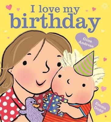 I Love My Birthday - Giles Andreae