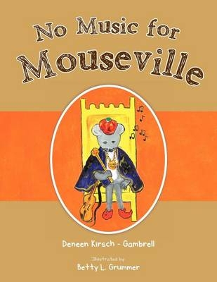 No Music for Mouseville - Deneen Kirsch - Gambrell