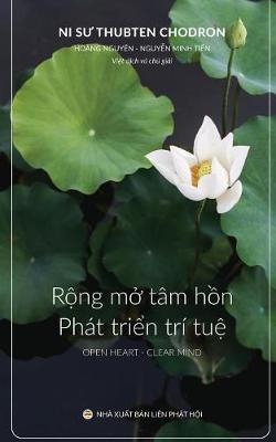 Rộng mở t&acirc;m hồn v&agrave; Ph&aacute;t triển tr&iacute; tuệ - Venerable Thubten Chodron