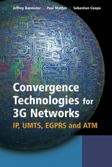 Convergence Technologies for 3G Networks - Jeffrey Bannister, Paul Mather, Sebastian Coope