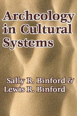 Archeology in Cultural Systems - Lewis R. Binford