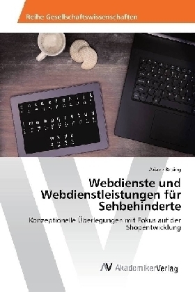 Webdienste und Webdienstleistungen f&uuml;r Sehbehinderte - Ariane Rosing