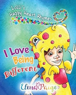 I Love Being Different - Elena Paige