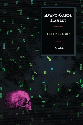 Avant-Garde Hamlet - R. S. White