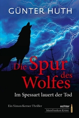 Die Spur des Wolfes - G&uuml;nter Huth
