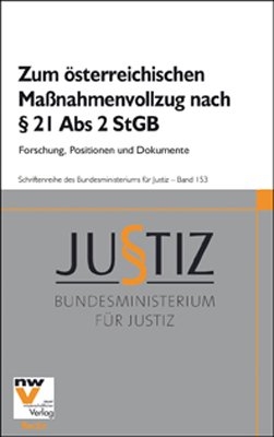 Zum österreichischen Maßnahmenvollzug nach § 21 Abs 2 StGB