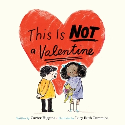 This Is Not a Valentine - Carter Higgins