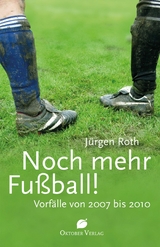 Noch mehr Fu&szlig;ball! - J&uuml;rgen Roth