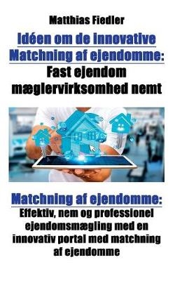 Id&Atilde;&copy;en om de innovative Matchning af ejendomme - Matthias Fiedler