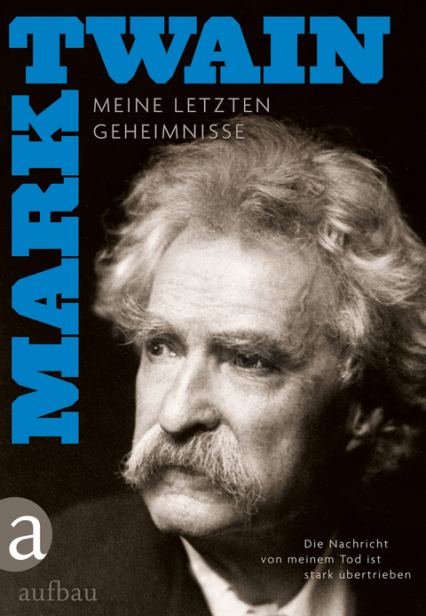 Die Nachricht von meinem Tod ist stark &uuml;bertrieben - Mark Twain