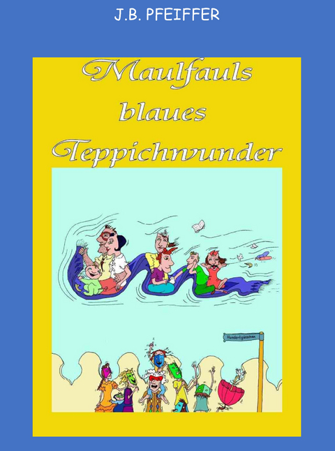 Maulfauls blaues Teppichwunder - J.B. Pfeiffer