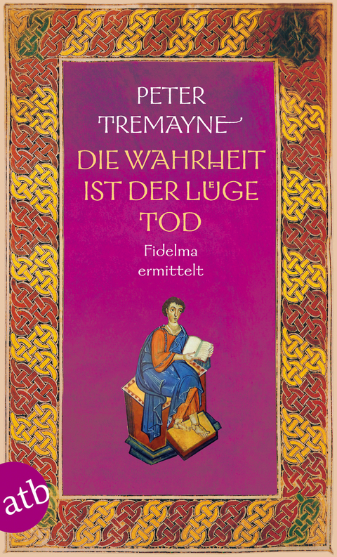 Die Wahrheit ist der L&uuml;ge Tod - Peter Tremayne