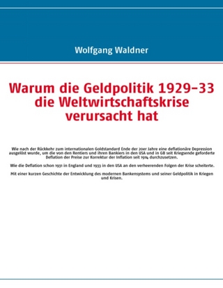 Warum die Geldpolitik 1929-33 die Weltwirtschaftskrise verursacht hat