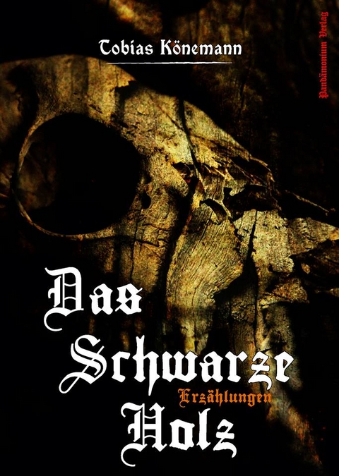 Das Schwarze Holz - Tobias K&ouml;nemann