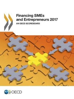 Financing Smes and Entrepreneurs 2017 an OECD Scoreboard -  Oecd
