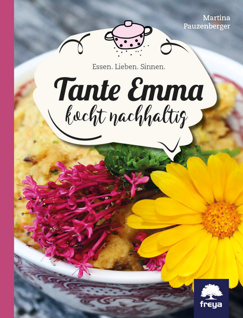 Tante Emma kocht nachhaltig - Martina Pauzenberger