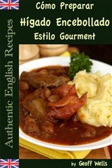 Cómo Preparar Hígado Encebollado Estilo Gourment (Auténticas Recetas Inglesas Libro 4) -  Geoff Wells